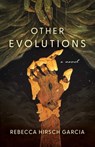 Other Evolutions - Rebecca Hirsch Garcia - 9781770417267