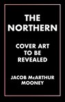 The Northern - Jacob McArthur Mooney - 9781770417823