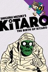 The Birth of Kitaro - Mizuki Shigeru ; Zack Davisson - 9781770462281