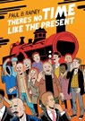 There's No Time Like the Present - Paul B. Rainey - 9781770467569