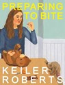 Preparing to Bite - Keiler Roberts - 9781770467743