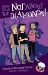 It's Not About the Diamonds! - Veronika Martenova Charles - 9781770493339