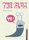 The Slug: The Disgusting Critters Series - Elise Gravel - 9781770496552