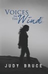 Voices in the Wind - Judy Bruce - 9781770764668