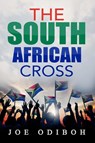 The South African Cross - Joe Odiboh - 9781770765078