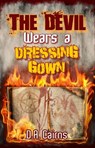 The Devil Wears a Dressing Gown - D.A. Cairns - 9781770767119