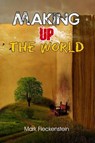 Making Up The World - Mark Fleckenstein - 9781770767201