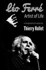 Léo Ferré. Artist of Life - Thierry Rollet - 9781770767348