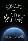 Standing on Neptune - Valerie Sherrard - 9781770866874