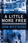 A Little More Free - John McFetridge - 9781770907942