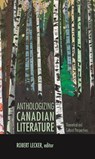 Anthologizing Canadian Literature - Robert Lecker - 9781771121071