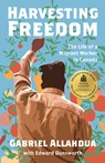 Harvesting Freedom - Gabriel Allahdua ; Edward Dunsworth - 9781771136181