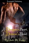 A Dragon's Heart, A Demon's Blood - Elyzabeth M. VaLey - 9781771303606