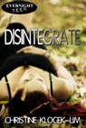 Disintegrate - Christine Klocek-Lim - 9781771303668
