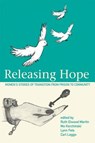 Releasing Hope - Ruth Elwood Martin ; Mo Korchinski ; Lyn Fels - 9781771337052