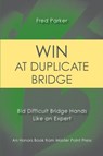 Win at Duplicate Bridge - PARKER,  University Lecturer in English Fred (Cambridge University and Fellow of Clare College) - 9781771401906
