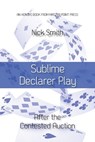 Sublime Declarer Play: After the Contested Auction - Nick Smith - 9781771402514