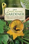 The Ever Curious Gardener - Lee Reich - 9781771422703