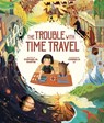 The Trouble with Time Travel - Stephen W. Martin - 9781771473323