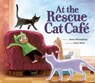 At the Rescue Cat Café - Anna Humphrey - 9781771475402