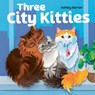 Three City Kitties - Ashley Barron - 9781771476034