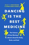 Dancing Is the Best Medicine - Julia F. Christensen ; Dong-Seon Chang - 9781771646345