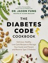The Diabetes Code Cookbook - Dr. Jason Fung ; Alison Maclean - 9781771647915