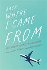 Back Where I Came from: On Culture, Identity, and Home - Taslim Jaffer - 9781771669177