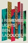 I Remember Lights - Ben Ladouceur - 9781771669351