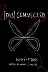 [Dis]Connected Volume 1 - Nikita Gill ; Amanda Lovelace ; Iain S. Thomas - 9781771681469