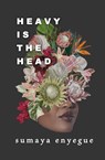 Heavy is the Head - Sumaya Enyegue - 9781771682985