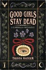 Good Girls Stay Dead - Trista Mateer - 9781771684279
