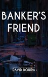 Banker's Friend - David Bowra - 9781771807425