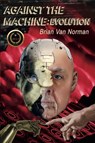 Against the Machine - Brian Norman - 9781771838443