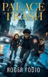 Palace Trash - Roger Fodjo - 9781771839594