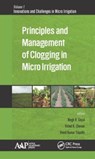 Principles and Management of Clogging in Micro Irrigation - MEGH R. (UNIVERSITY OF PUERTO RICO,  USA) Goyal ; Vishal K. (Point Pleasant, New Jersey, USA) Chavan ; Vinod K. (Point Pleasant, New Jersey, USA) Tripathi - 9781771882774