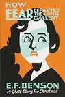 How Fear Departed the Long Gallery - E. F. Benson - 9781771961943