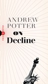 On Decline - Andrew Potter - 9781771963947