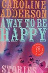 A Way to Be Happy - Caroline Adderson - 9781771966221