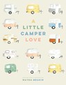 A Little Camper Love - Rayna Meakin - 9781772035414