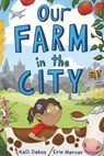 Our Farm in the City - Kalli Dakos - 9781772057058
