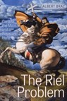The Riel Problem - Albert (Professor Emeritus Braz - 9781772127331
