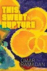 This Sweet Rupture - Omar Ramadan - 9781772127973