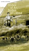 Bodies of Art, Bodies of Labour - Kate Beaton - 9781772128000