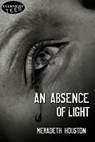 An Absence of Light - Meradeth Houston - 9781772330809