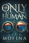The Only Human - Rick Mofina - 9781772420845