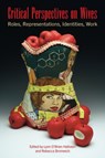 Critical Perspectives on Wives - Lynn O'Brien Hallstein ; Rebecca Bromwich - 9781772581997
