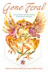 Gone Feral: - Casey Jean O'Reilly-Conlin ; Andrea O'Reilly - 9781772585339