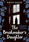 The Brushmaker's Daughter - Kathy Kacer - 9781772601381