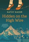 Hidden on the High Wire - Kathy Kacer - 9781772602517